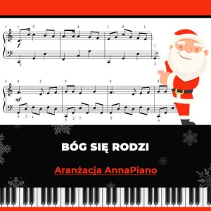 Bóg się rodzi - Kolęda. Prosta aranżacja na pianino, fortepian.  Aranżacja AnnaPiano